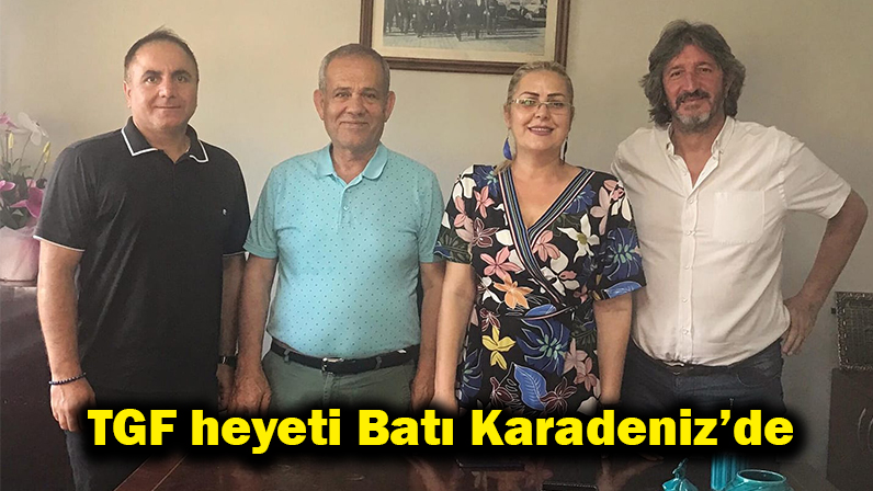 TGF heyeti Batı Karadeniz’de